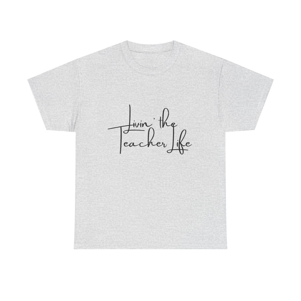 "Livin' the Teacher Life" Minimal Script Tee