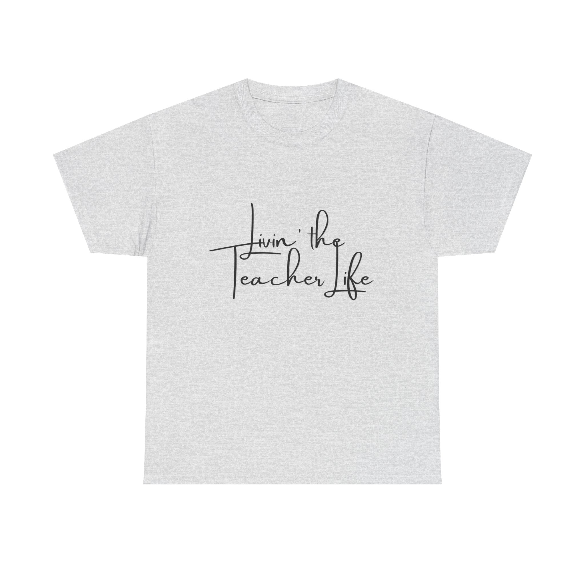 "Livin' the Teacher Life" Minimal Script Tee