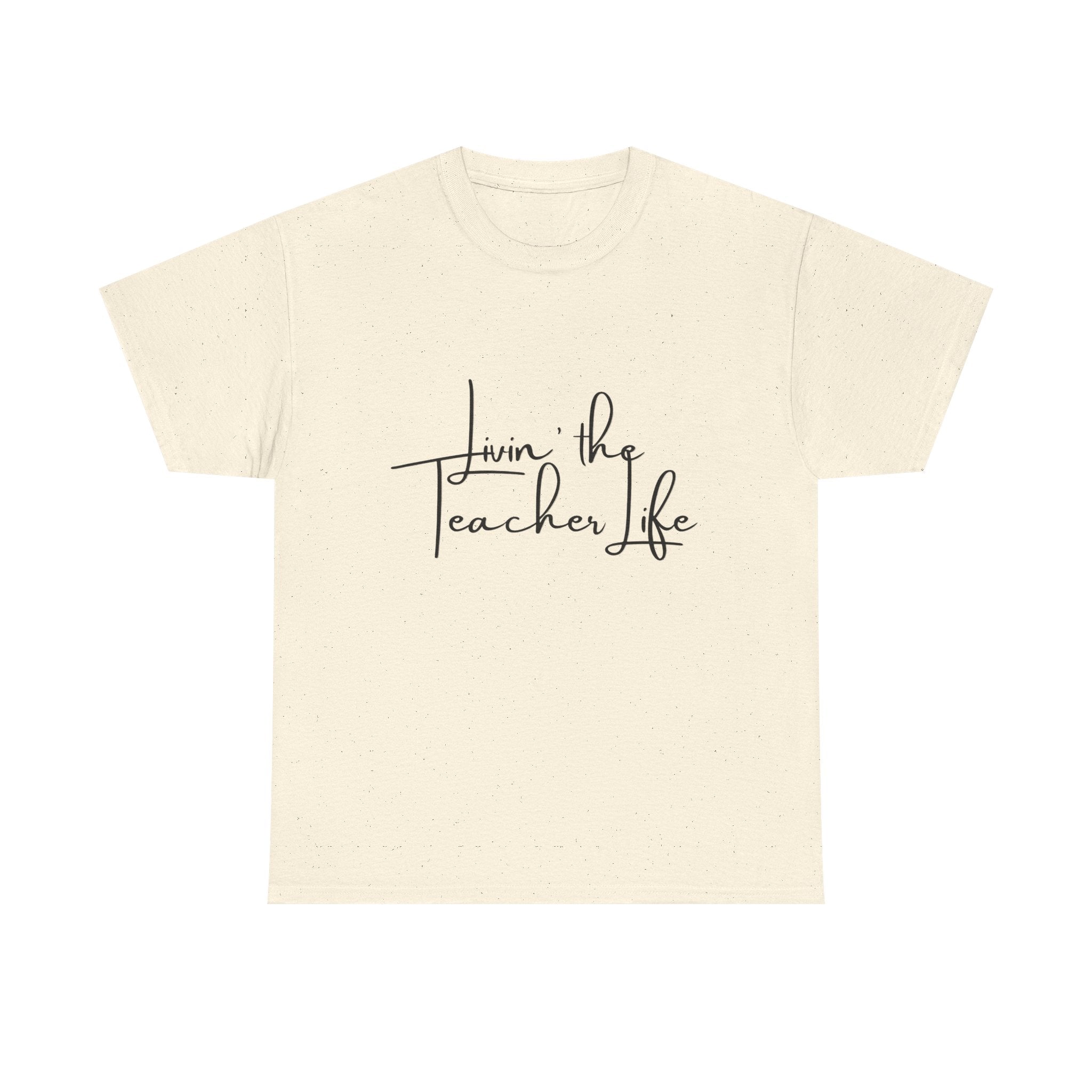 "Livin' the Teacher Life" Minimal Script Tee