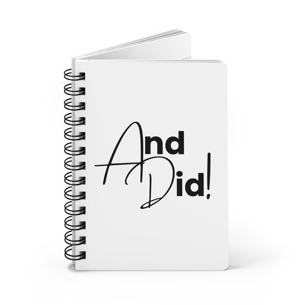 "And Did!" Spiral Notebook — Motivational Journal for Goal-Setters