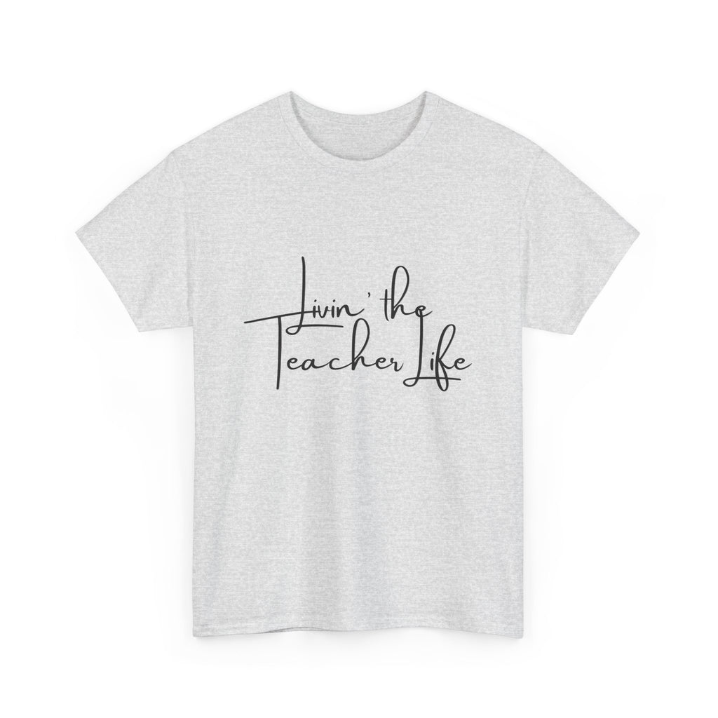 "Livin' the Teacher Life" Minimal Script Tee