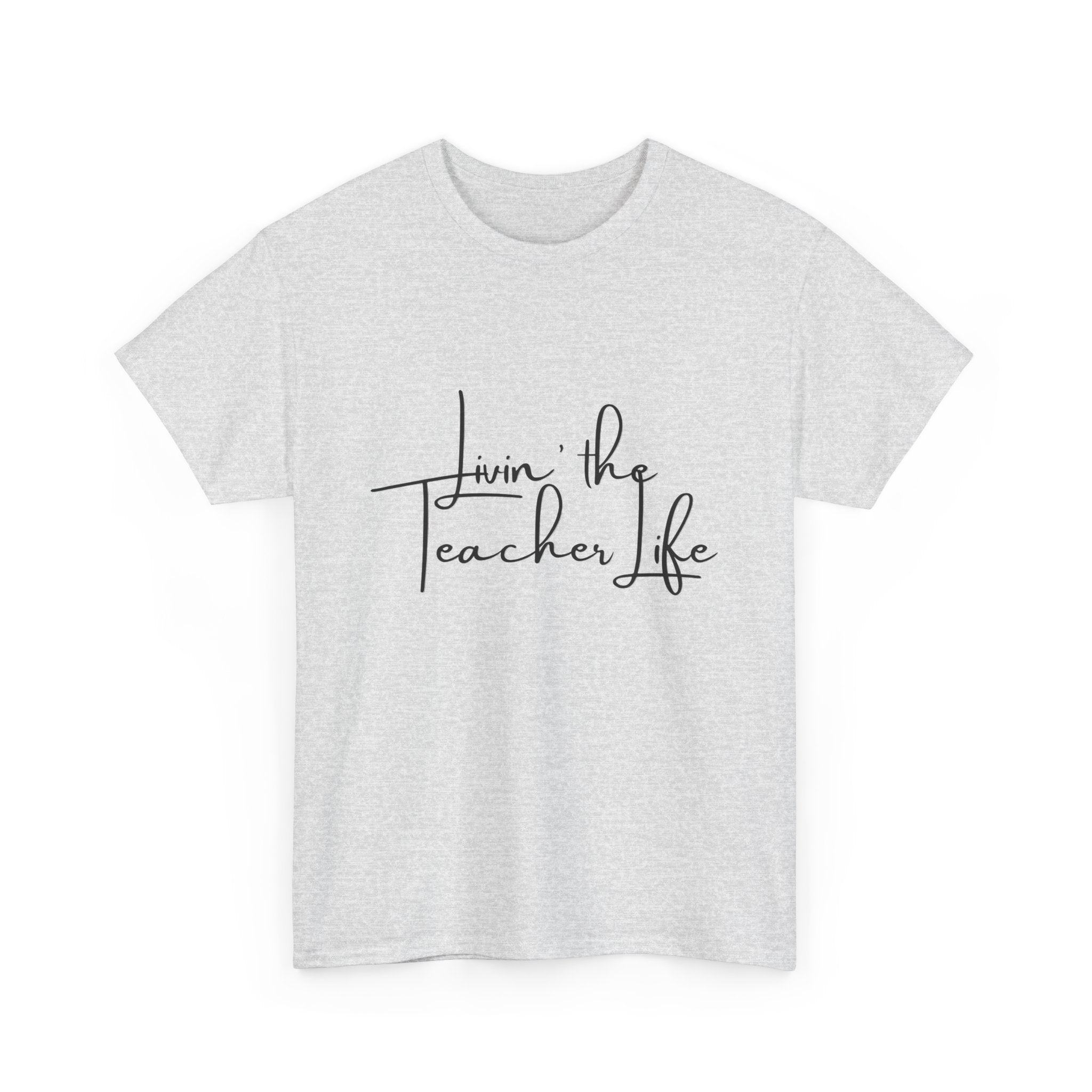 "Livin' the Teacher Life" Minimal Script Tee