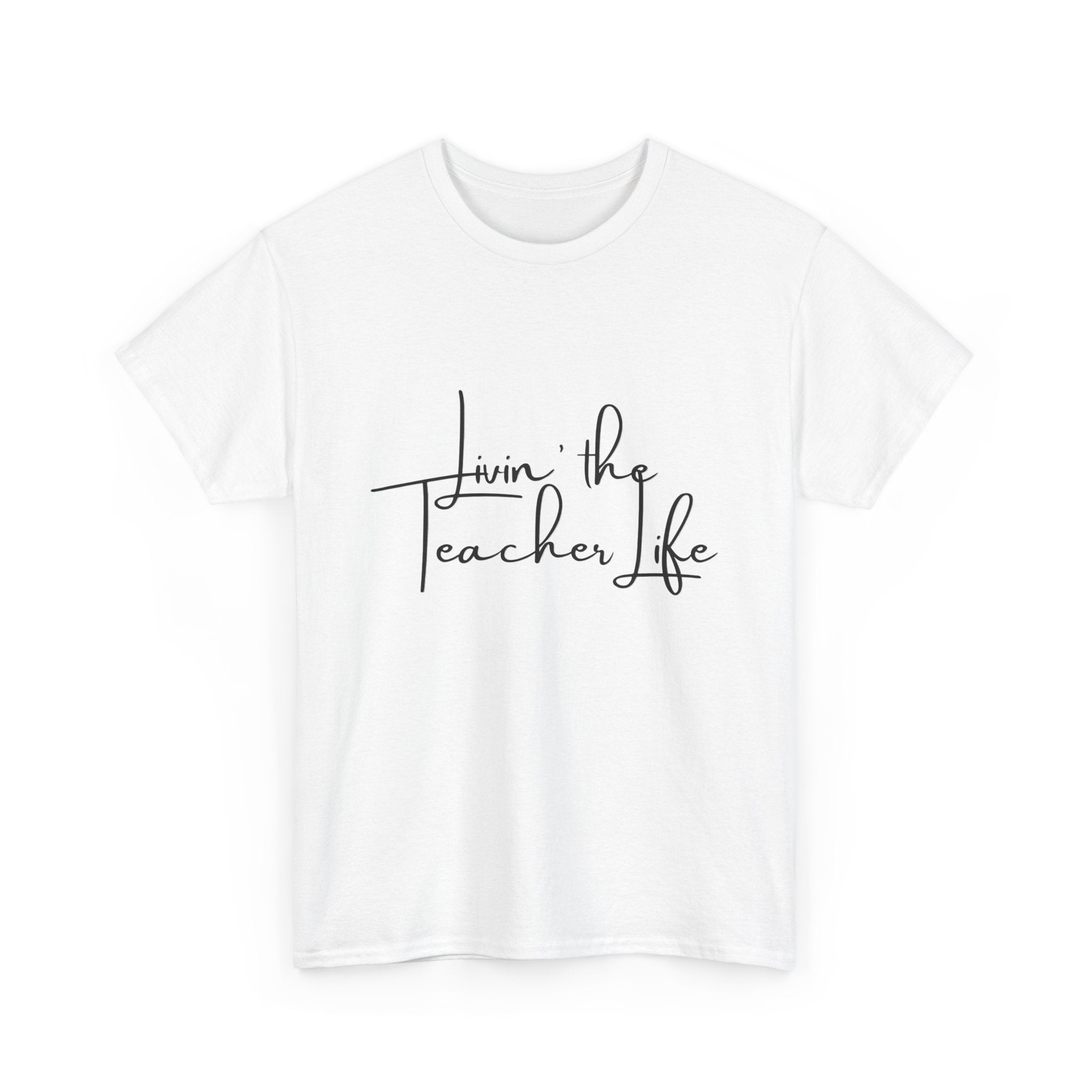 "Livin' the Teacher Life" Minimal Script Tee