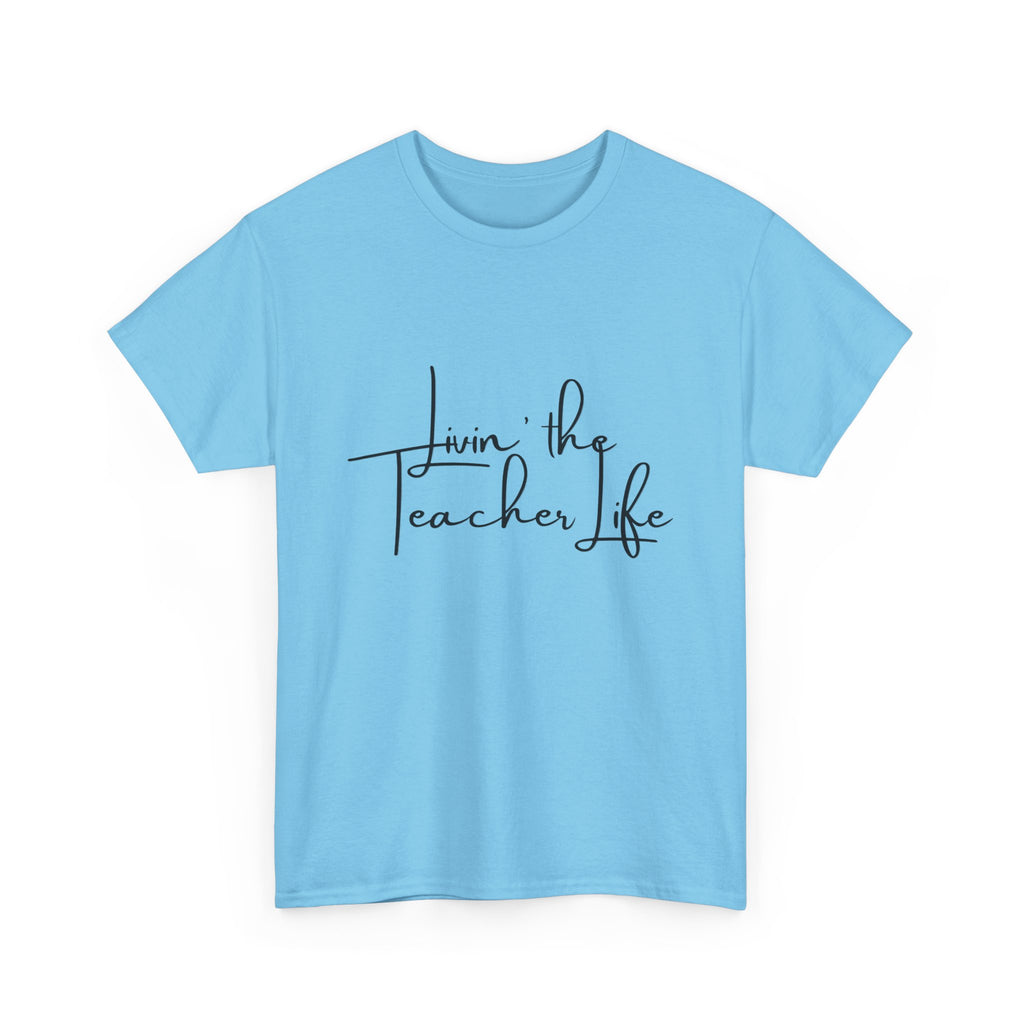 "Livin' the Teacher Life" Minimal Script Tee