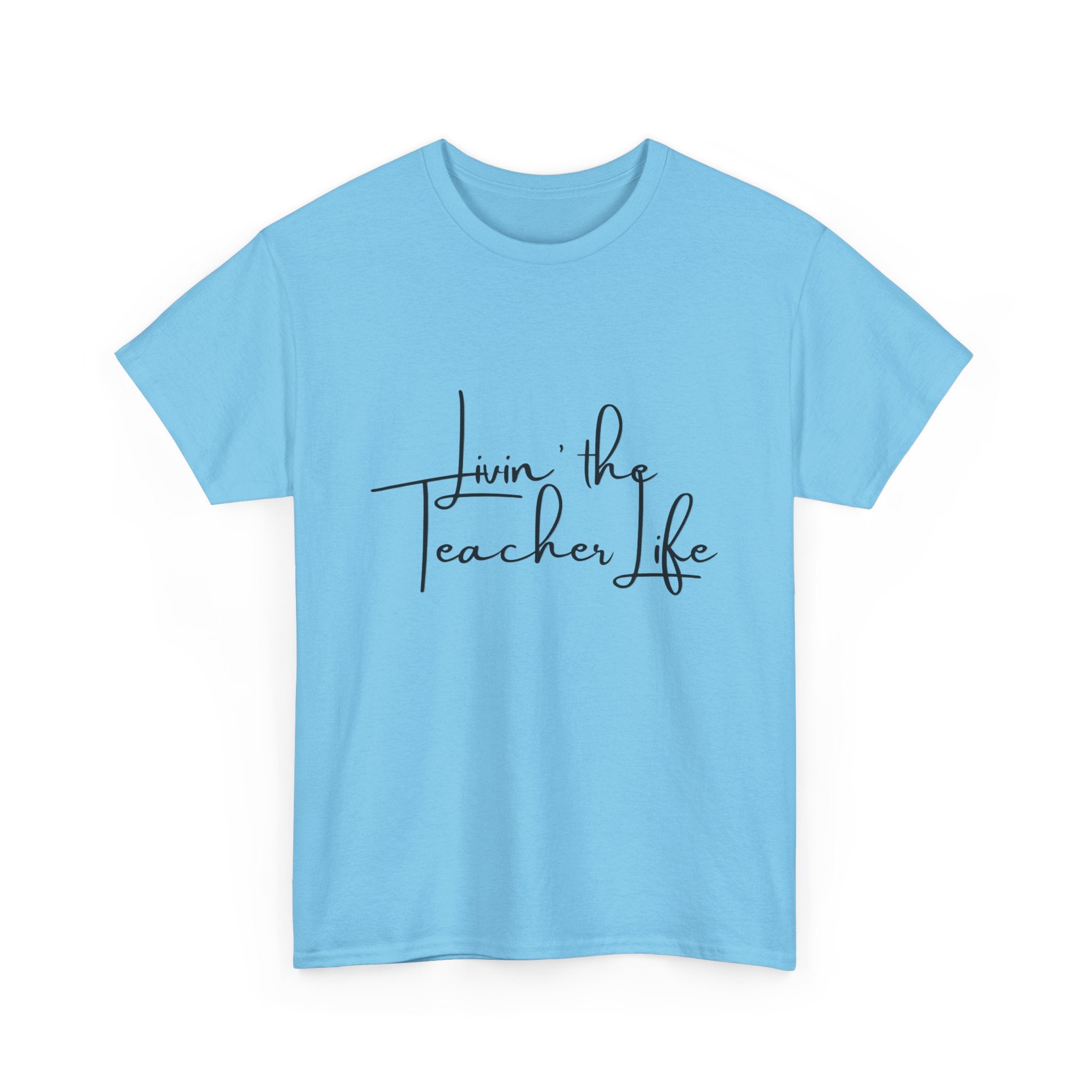 "Livin' the Teacher Life" Minimal Script Tee
