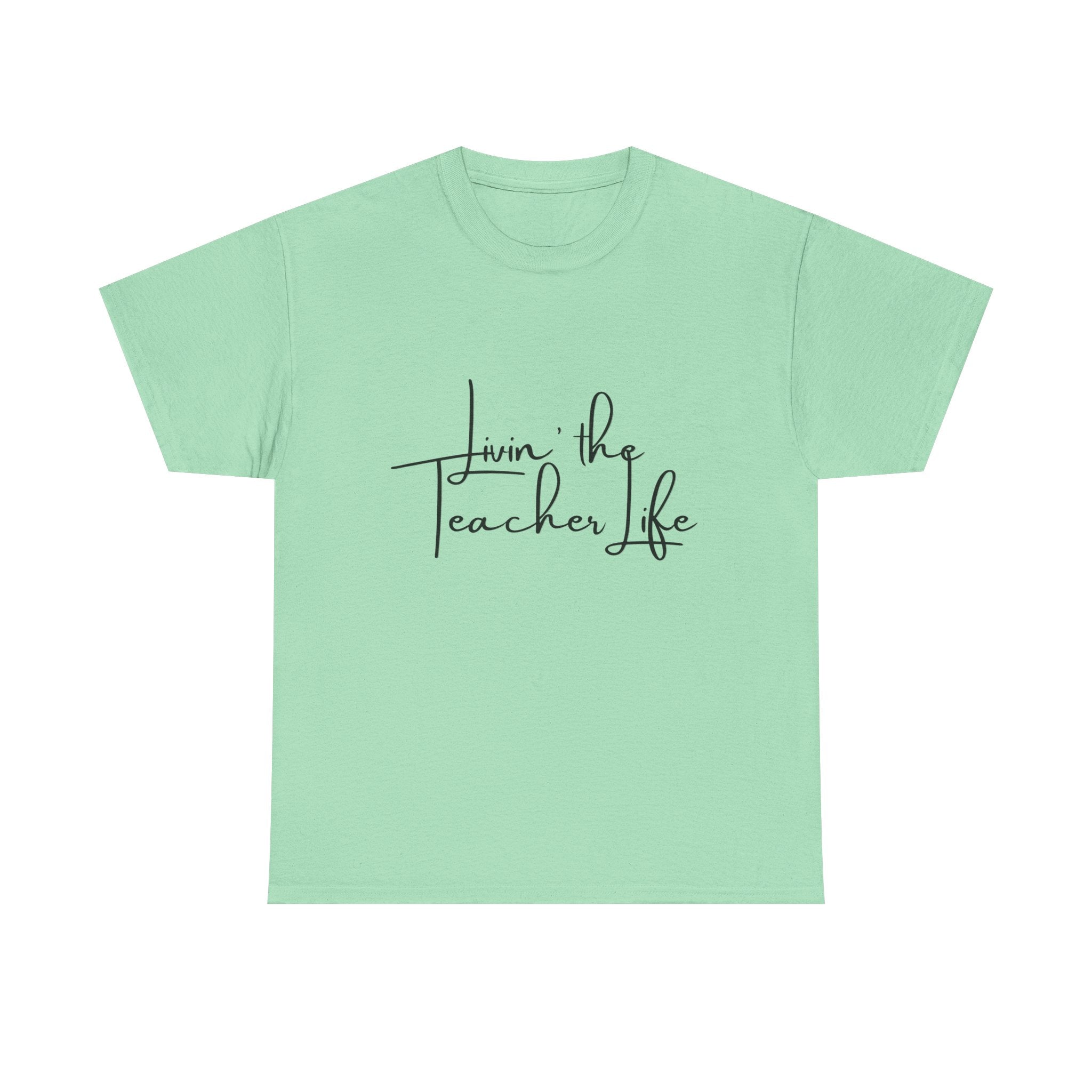 "Livin' the Teacher Life" Minimal Script Tee