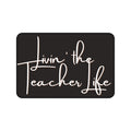 'Livin' the Teacher Life' Inspirational Desk Mat for Educators