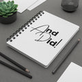 "And Did!" Spiral Notebook — Motivational Journal for Goal-Setters