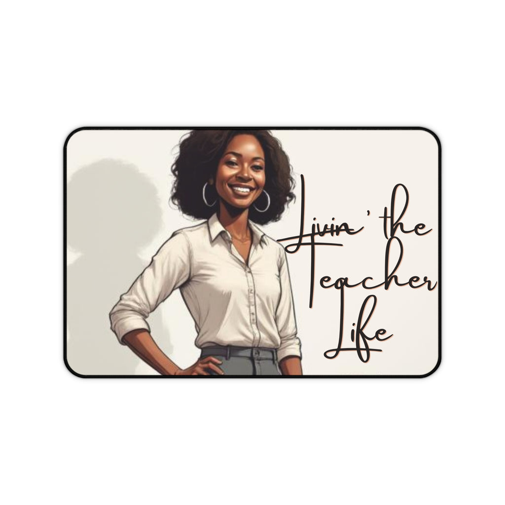 'Livin' the Teacher Life' Inspirational Desk Mat for Educators