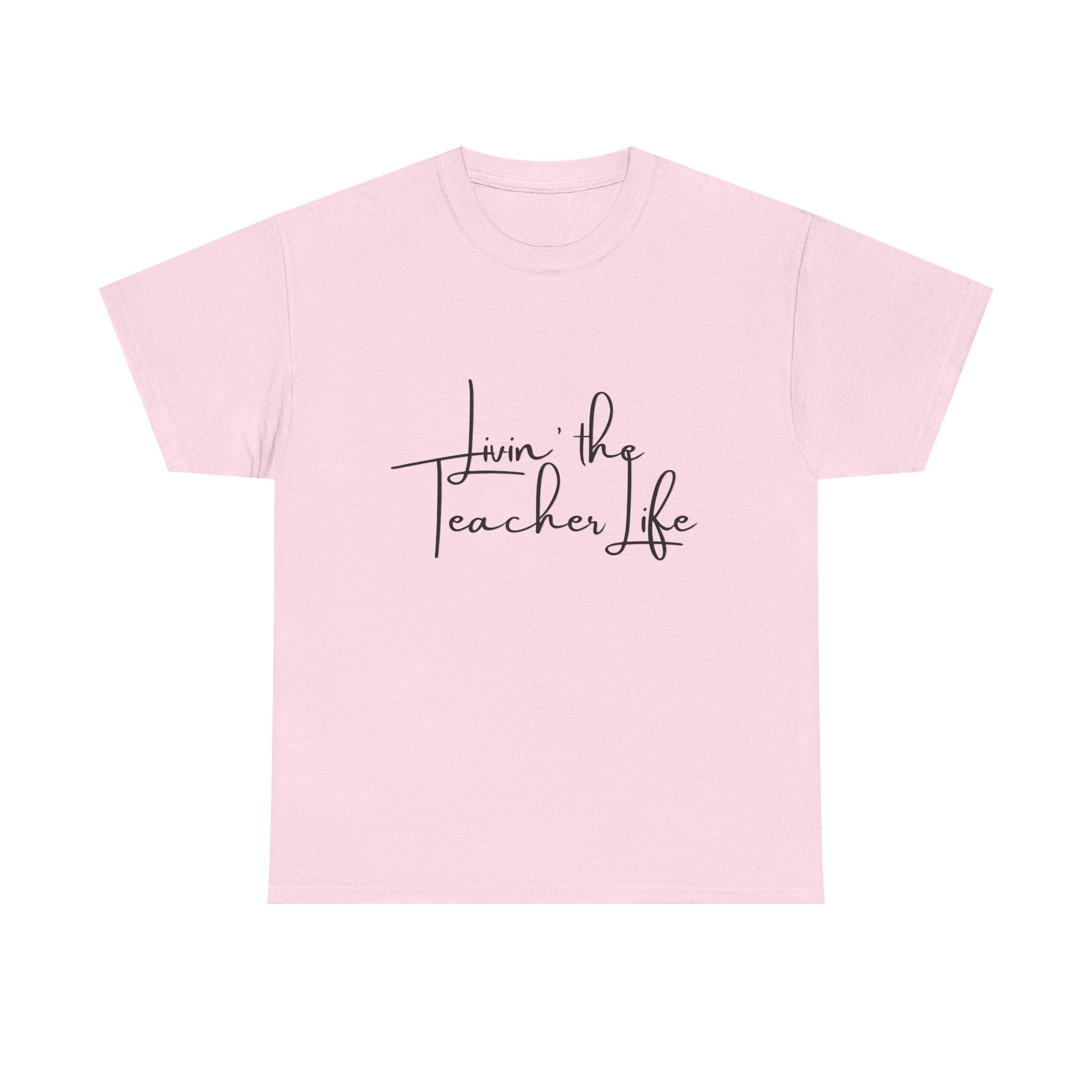 "Livin' the Teacher Life" Minimal Script Tee