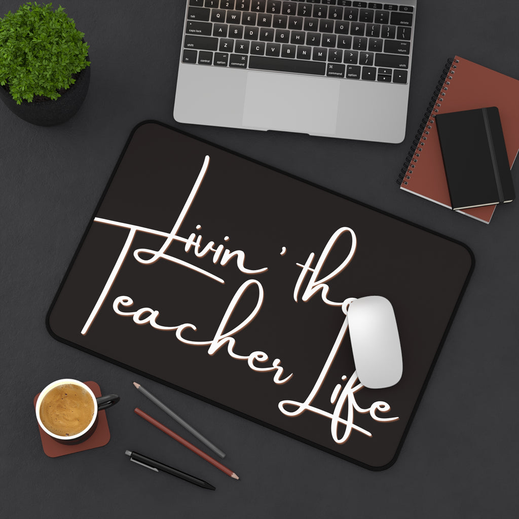 'Livin' the Teacher Life' Inspirational Desk Mat for Educators