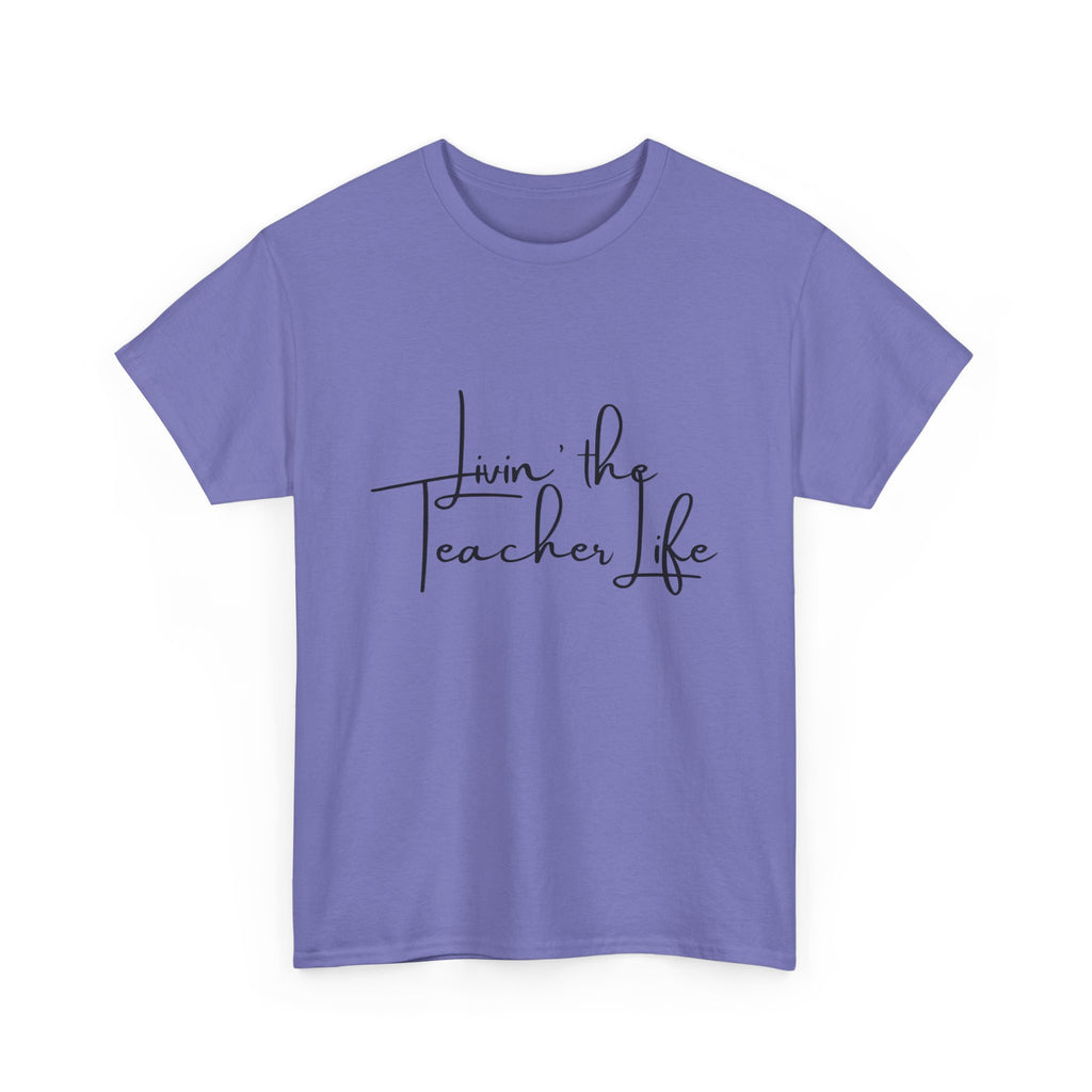 "Livin' the Teacher Life" Minimal Script Tee