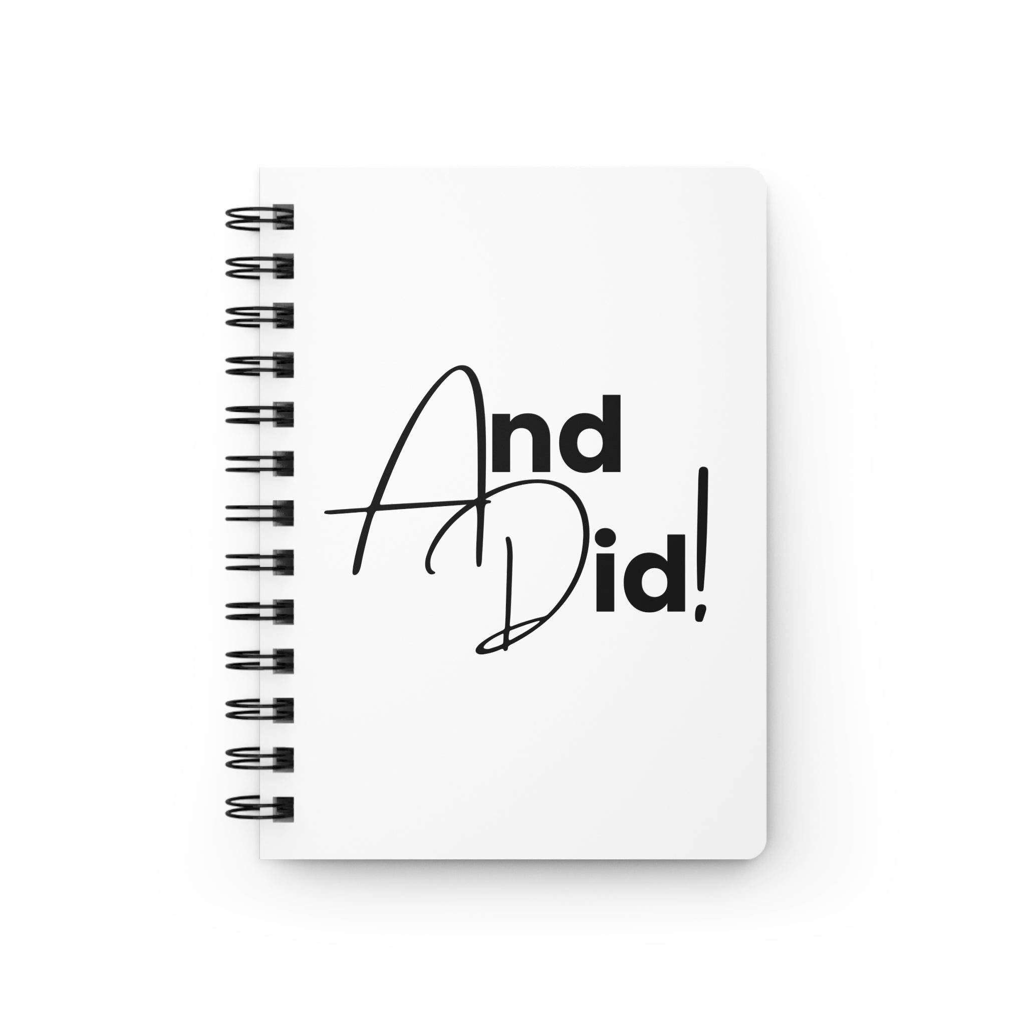 "And Did!" Spiral Notebook — Motivational Journal for Goal-Setters