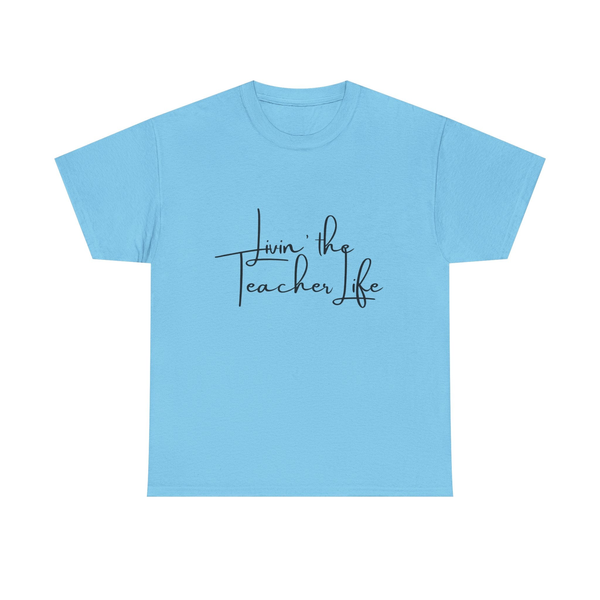 "Livin' the Teacher Life" Minimal Script Tee
