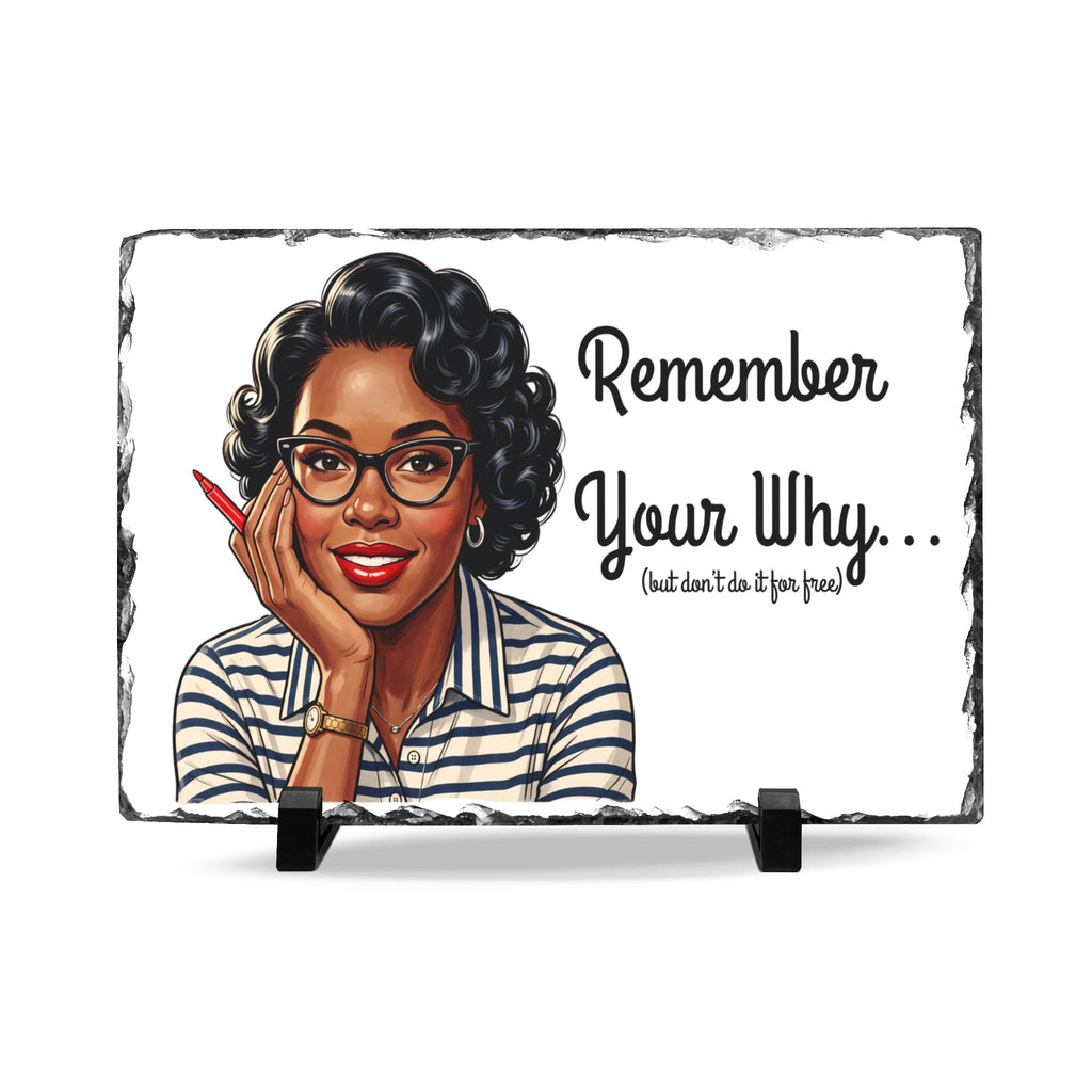 "Remember Your Why" -- Slate Desk Plaque