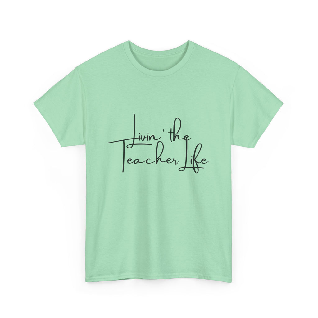 "Livin' the Teacher Life" Minimal Script Tee