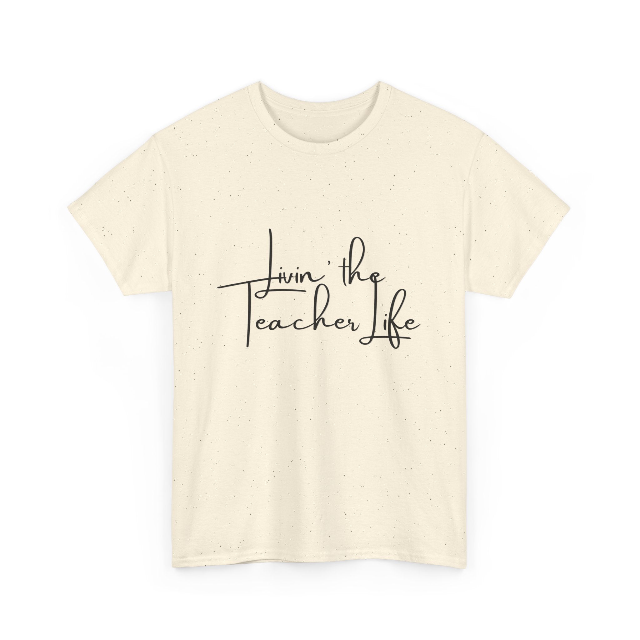 "Livin' the Teacher Life" Minimal Script Tee
